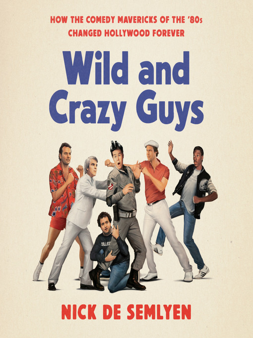 Title details for Wild and Crazy Guys by Nick de Semlyen - Wait list